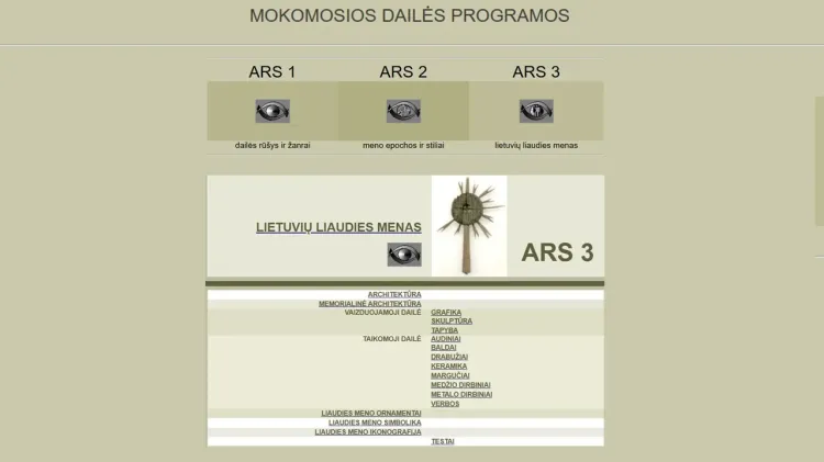 ARS 1 dailės rūšys ir žanrai; ARS 2 meno epochos ir stiliai; ARS 3 lietuvių liaudies menas